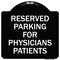 Signmission Reserved Parking for Physicians Patients Heavy-Gauge Aluminum Sign, 18" x 18", BW-1818-23081 A-DES-BW-1818-23081 - alternate 1